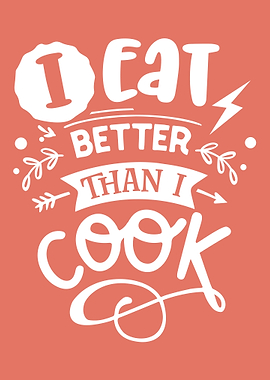 I Eat Better Than I Cook