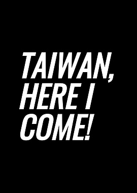 Taiwan Here I Come