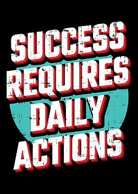SUCCESS REQUIRES DAILY
