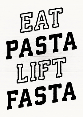 Eat Pasta Lift Fasta