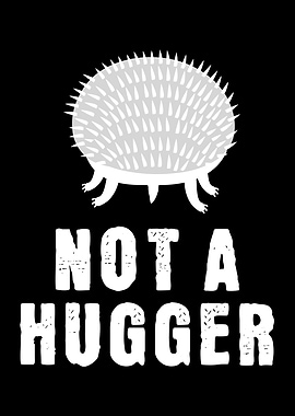 Not A Hugger