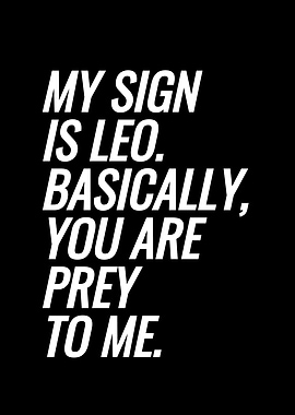 My Sign Is Leo