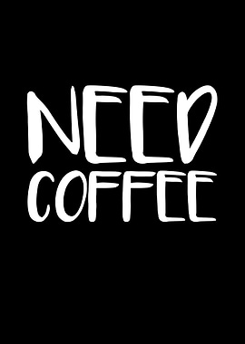 Need coffee