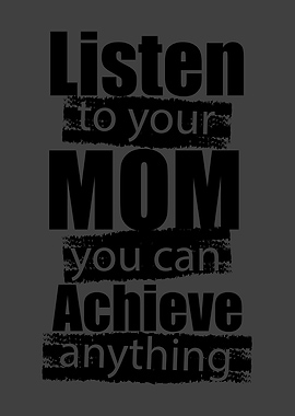 With your Mom you can