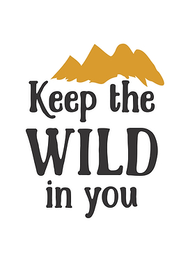 keep the wild in you