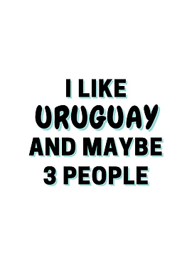 I Like Uruguay And Maybe 3
