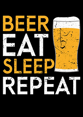 Beer Eat Sleep Repeat