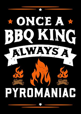 BBQ King And Pyromaniac