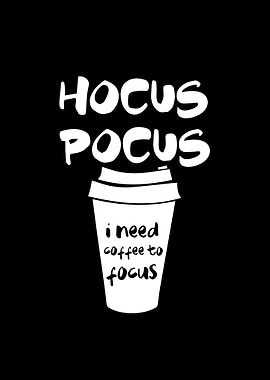 Hocus Pocus I need coffee