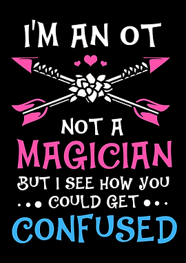 Im An OT Not A Magician