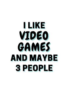I Like Video Games And