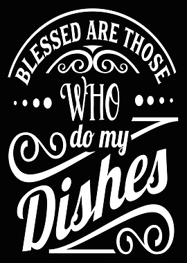 Blessed are do my dishes