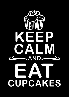 Keep calm and eat cupcakes