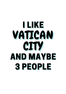 I Like Vatican City And