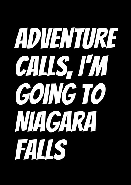 Im Going To Niagara Falls