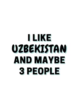 I Like Uzbekistan And
