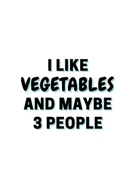 I Like Vegetables And