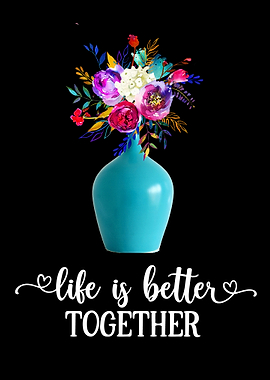 Life is better together