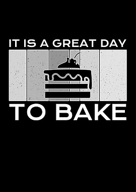 it is a great day to bake
