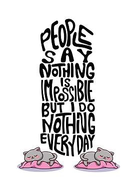 I DO NOTHING EVERY DAY CAT