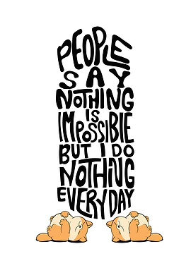 I DO NOTHING EVERY DAY DOG