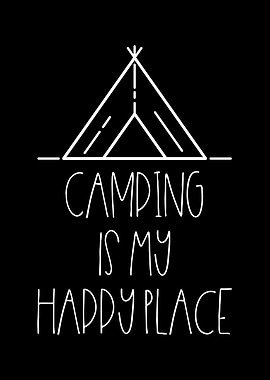 Camping Is My Happy Place