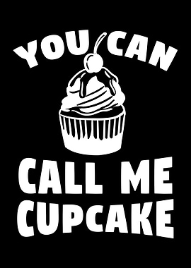 You can call me cupcake