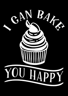 I can bake you happy