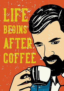 Life begins after coffee