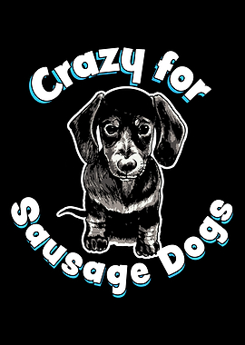 Crazy for Sausage Dogs