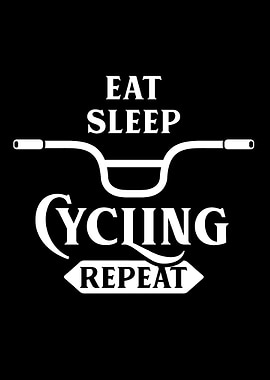 Eat Sleep Cycling Repeat