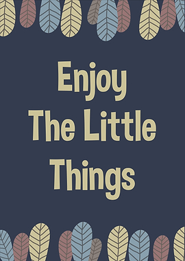 enjoy the little things