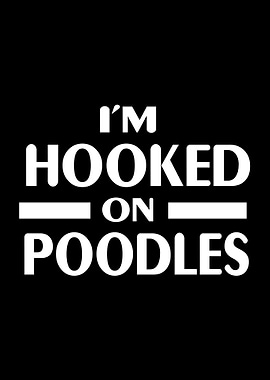 Im Hooked On Poodles