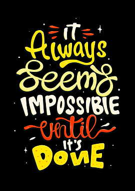 Seems impossible til done