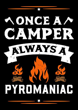 Camper And Pyromaniac