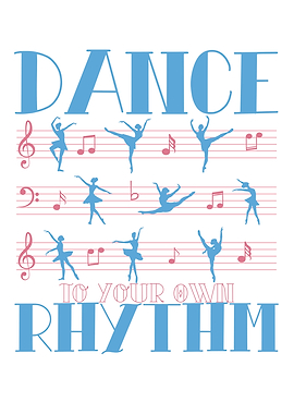 DANCE TO YOUR OWN RHYTHM