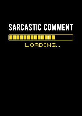 Sarcastic Comment Loading