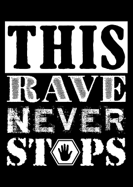 This rave never stops