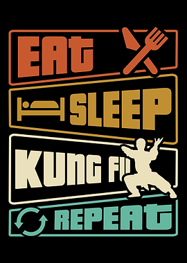 Eat Sleep Kung Fu Repeat