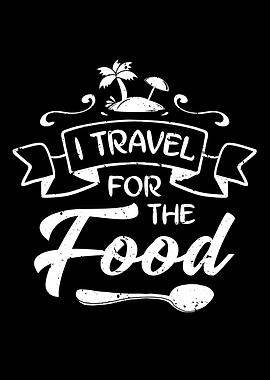 I Travel For The Food