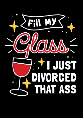 Fill My Glass I Just