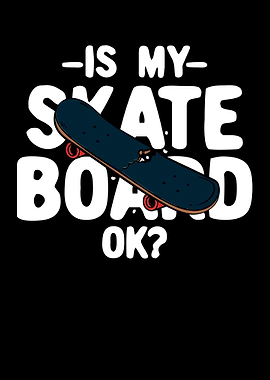Is My Skateboard Ok