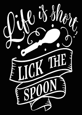 Life is short lick