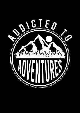 Addicted to adventures
