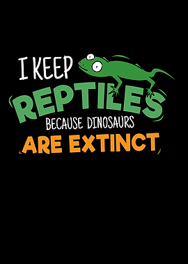 I Keep Reptiles Because