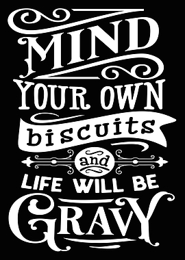 Mind your own biscuits