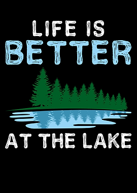 LIFE IS BETTER AT THE LAKE