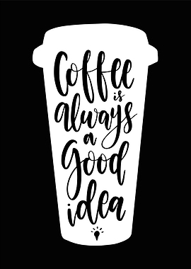 coffe always good idea