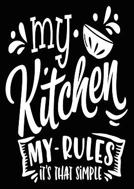 My kitchen my rules