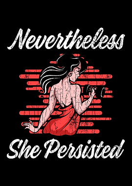 Nevertheless She Persisted